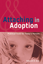 Attaching in Adoption by Deborah Gray